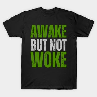 Awake but Not Woke T-Shirt